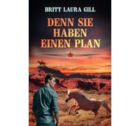 Denn sie haben einen Plan