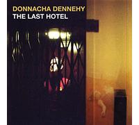 Dennehy, D. - The Last Hotel: An Opera by Donnacha Dennehy
