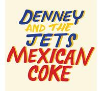 Denney & the Jets - Mexican Coke [Vinilo]