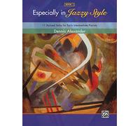 Dennis alexander especially in jazzy style book 1 early int piano solo piano: 11 Stylized Solos for Early Intermediate Pianists (Especially, 1)