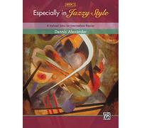 Dennis alexander especially in jazzy style book 2 intermediat pf solo piano: 11 Stylized Solos for Intermediate Pianists (Especially, 2)