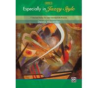 Dennis alexander especially in jazzy style book 3 late intermed pf bk: 11 Stylized Solos for Early Late Pianists (Especially, 3)