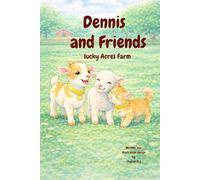 Dennis and Friends Lucky Acres Farm: A Gentle Tale of Friendship and Family, Life, Love, and Little Hooves on Lucky Acres Farm,