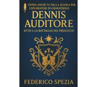 Dennis Auditore: Atto I - La Battaglia del Prescelto