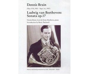 Dennis Brain- Ludwig van Beethoven Sonata Op. 17 [DVD]