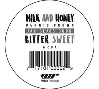 Dennis Brown / Azul / Jay Glass - Milk and Honey - Bitter Sweet / Dennis Brown & Azul