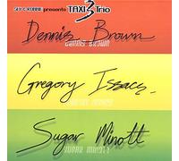 Dennis Brown/Gregory Isaacs/Sugar Minott - Taxi 3 Trio