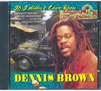 Dennis Brown - If I Didn't Love You