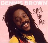 Dennis Brown - Stick By Me