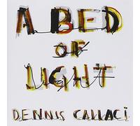 Dennis Callaci - A Bed Of Light