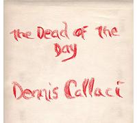 Dennis Callaci - The Dead Of The Day