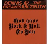 Dennis Greaves & The Truth - DENNIS GREAVES & THE TRUTH / GOD GAVE ROCK & ROLL TO YOU