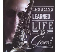 Dennis Gwizdala - Lessons Learned...Life Is Good