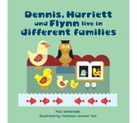 Dennis, Harriett and Flynn live in different families | Children's Picture Book, By Paul Sambrooks, Illustrated by Tommaso Levente Tani, Diverse Family Themes, For Young Readers