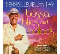 Dennis Llewellyn Day - Bossa, Blues and Ballads
