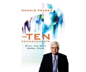 Dennis Prager's The Ten Commandments on DVD: Still the Best Moral Code