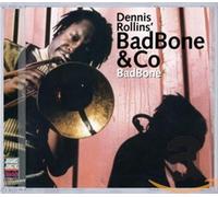 Dennis Rollins' Badbone & Co. - Bad Bone