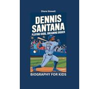 DENNIS SANTANA: Playing Hard, Dreaming Bigger- Biography for kids