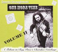 Dennis Stroughmatt & Ray Price's Cherokee - One More Time: Tribute To The Cherokee Cowboys V2