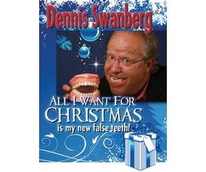 Dennis Swanberg: All I Want for Christmas Is My New False Teeth! DVD