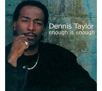 DENNIS TAYLOR - Enough Is Enough
