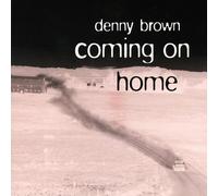 Denny Brown - Coming on Home