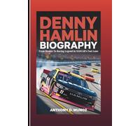 DENNY HAMLIN BIOGRAPHY: From Rookie To Racing Legend In NASCAR’s Fast Lane