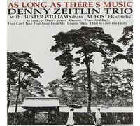 DENNY ZEITLIN TRIO - As Long As There's Music