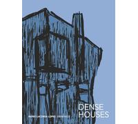 Dense Houses: Houses: The Texture of Living