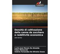 Densità di coltivazione della canna da zucchero e redditività economica: Libro tecnico