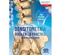 DENSITOMETRIA OSEA EN LA PRACTICA ATLAS DE CASOS CLINICOS