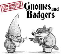 Denson, Karl's Tiny Unive - Gnomes And Badgers