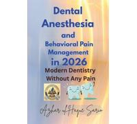 Dental Anesthesia and Behavioral Pain Management in 2026: Modern Dentistry Without Any Pain