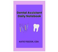 Dental Assistant Daily Notebook: Lined Journal for Notes, Procedures, and Daily Use in the Dental Office