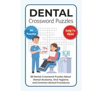 Dental Crossword Puzzles: 60 Dental Crossword Puzzles About Dental Anatomy, Oral Hygiene, and Common Dental Procedures