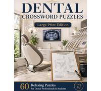 DENTAL CROSSWORD PUZZLES: Large Print Crossword Puzzles about Dentistry, Oral Health, Dental Anatomy and More | 8x10, 120 Pages | 60 Puzzles | ... Students (Everyday Heroes Puzzle Collection)