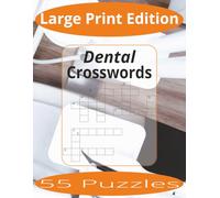 Dental Crosswords Large Print: Crossword Puzzles Easy to Read Print about Dentists, Dental Offices and more | Large Print Edition | 8.5x11 inches, 110 ... Gift for Vacations, Holiday, and Spare Time.
