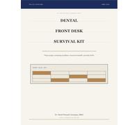 Dental Front Desk Survival Kit: Phone Scripts, Scheduling Workflows, Insurance Handoffs, and Daily SOPs for New Dental Team Members