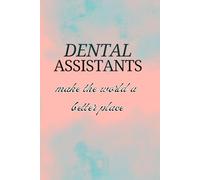 Dental Gift Dental Assistant Make The World A Better Place, Dental Assistant Birthday, Appreciation, Christmas Gift: 6x9 fillable Journal with coloring pages