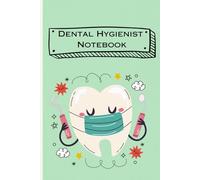 Dental Hygienist Notebook: Cute And Fun Clinical Notebook For The DH Student
