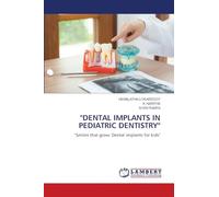 "DENTAL IMPLANTS IN PEDIATRIC DENTISTRY": "Smiles that grow: Dental implants for kids"