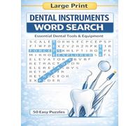 Dental Instruments Word Search: 50 Easy Large Print Puzzles Featuring Essential Dental Tools & Equipment for Students, Assistants & Professionals: Fun ... Included (Dental Puzzle Book Series)