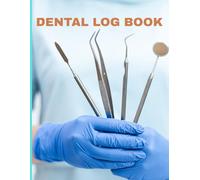 Dental Log Book: 8.5 x 11 Inch Patient Treatment Record Book with Columns for Date, Dentist, Treatment & Follow-Up | 140 Pages for Dental Office, Clinic, or Home Use