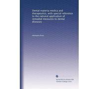 Dental materia medica and therapeutics, with special reference to the rational application of remedial measures to dental diseases