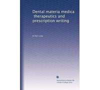 Dental materia medica, therapeutics and prescription writing