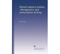 Dental materia medica, therapeutics and prescription writing: Volume 2