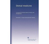 Dental medicine: A manual for dental materia medica and therapeutics