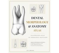 Dental Morphology & Anatomy Atlas: Illustrated Atlas of Permanent Dentition