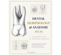 Dental Morphology & Anatomy Atlas: Illustrated Atlas of Permanent Dentition (Dental Education Essentials)