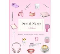 Dental Nurse Notebook: Themed Notebook & Journal | 100 Pages perfect gift for dental nurse | Ideal for chairside notes, sterilization reminders, procedure details, and daily tasks